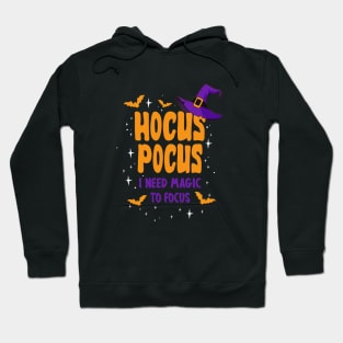 Hocus Pocus. I need magic to focus Hoodie